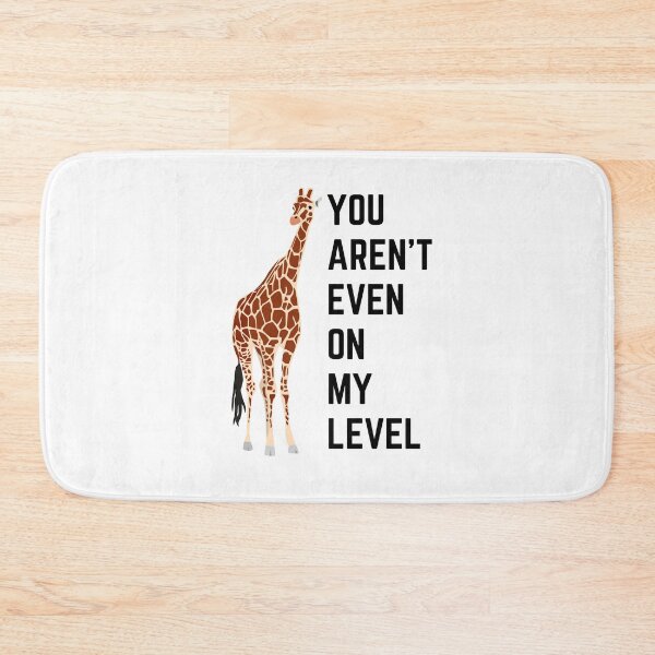 Item preview, You Aren't Even On My Level designed and sold by momsnpops.