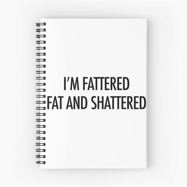 Item preview, Lawrence Chaney DRUK S2 Funny Quote - “I’m Fattered” designed and sold by tabby73.