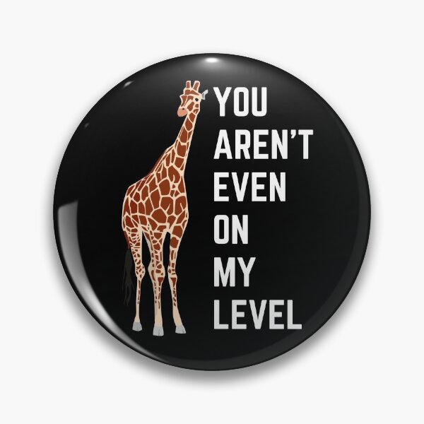 Item preview, You Aren't Even On My Level designed and sold by momsnpops.
