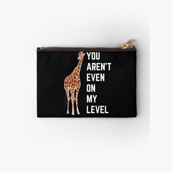 Item preview, You Aren't Even On My Level designed and sold by momsnpops.