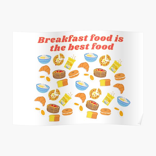 breakfast-food-is-the-best-food-poster-by-sunnysarav-redbubble