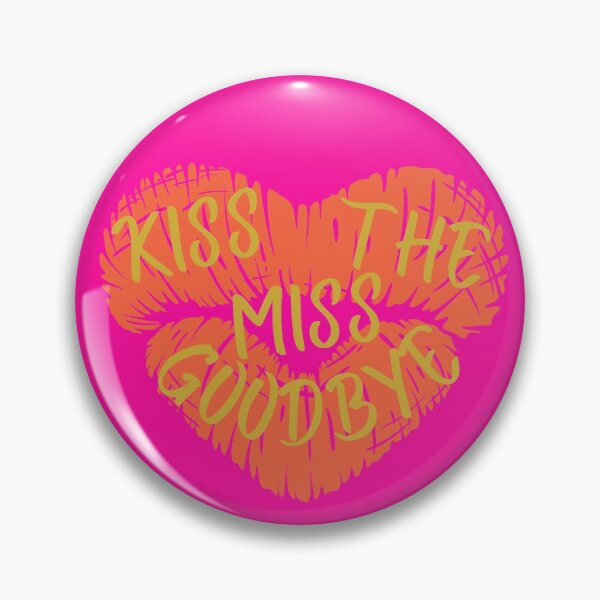 Item preview, KISS THE MISS GOODBYE designed and sold by kawrdesigns.