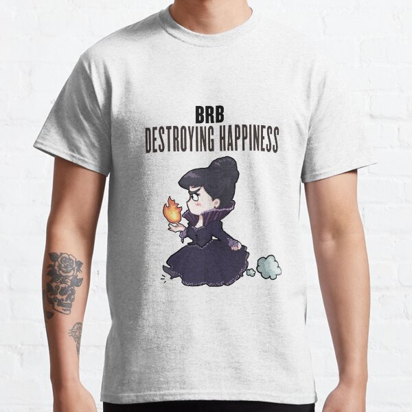 BRB -- destroying happiness Classic T-Shirt