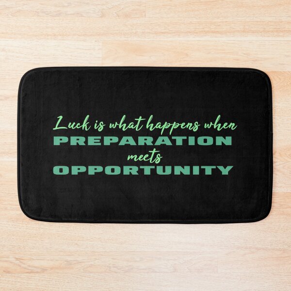 Item preview, Luck Is What Happens When Preparation Meets Opportunity designed and sold by superdumb70.