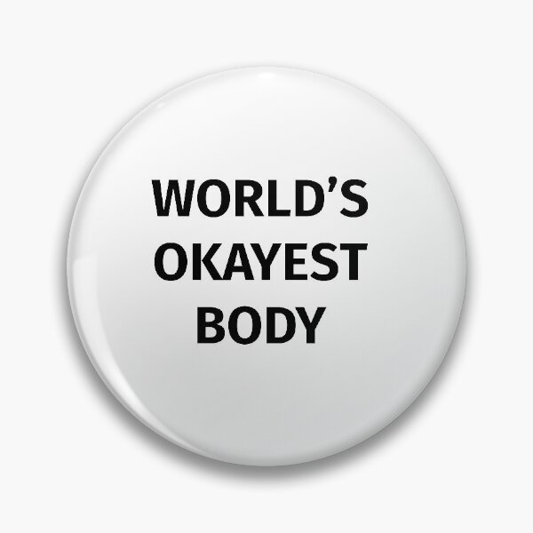 Item preview, World's Okayest Body designed and sold by elementw.