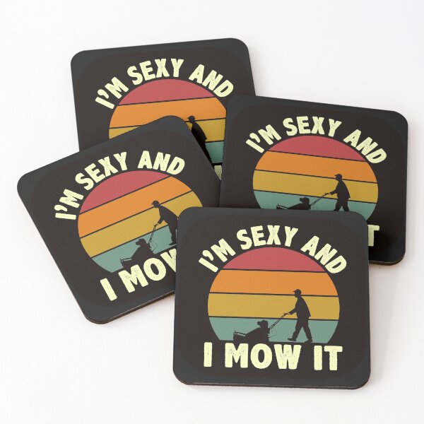 Item preview, i'm sexy and i mow it designed and sold by toastygoat.