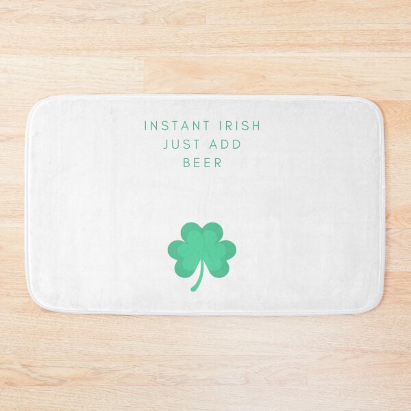 Item preview, Instant Irish Just Add Beer designed and sold by jpremiumdesigns.
