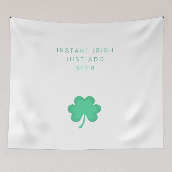 Item preview, Instant Irish Just Add Beer designed and sold by jpremiumdesigns.