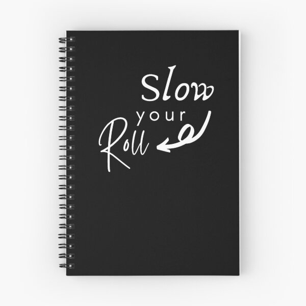 Item preview, Slow Your Roll designed and sold by Dopnex.