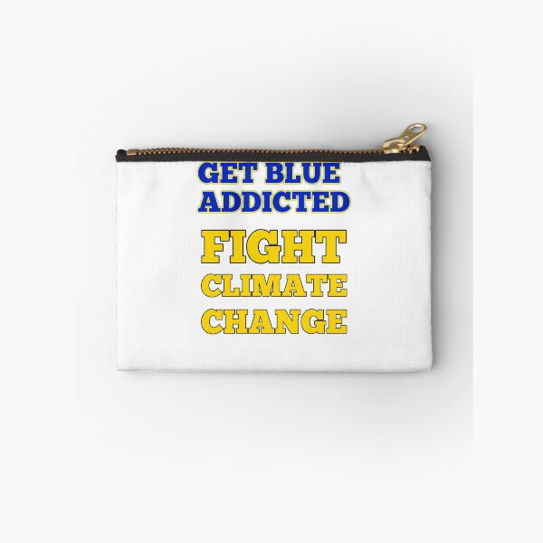 Item preview, Get Blue Addicted. Fight Climate Change designed and sold by RGRamsey.