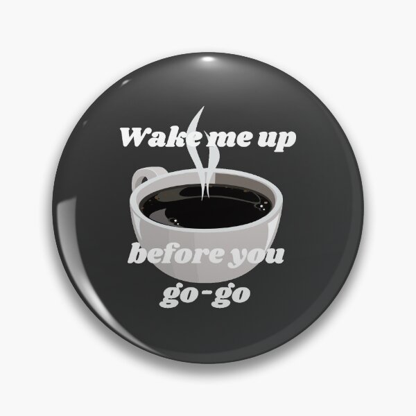 Item preview, Coffee, Wake me up, before you go-go #3 designed and sold by Hypnotees.