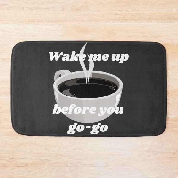 Item preview, Coffee, Wake me up, before you go-go #3 designed and sold by Hypnotees.