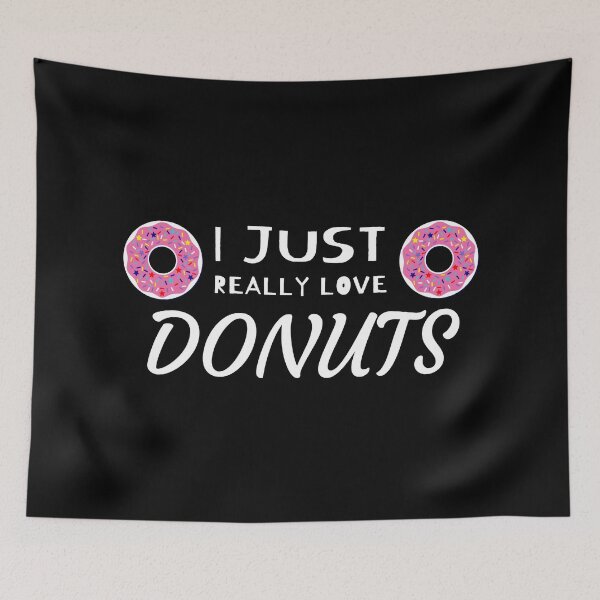 Item preview, I Just Really Love Donuts designed and sold by Dopnex.