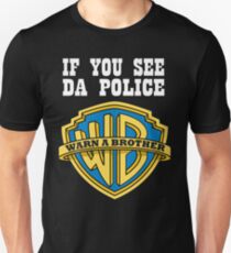 If you see da Police Unisex T-Shirt