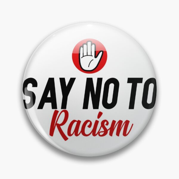 Item preview, Say NO TO RACISM  designed and sold by souhailkamal.