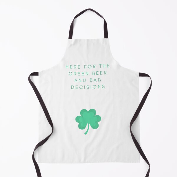 Item preview, Here For The Green Beer And Bad Decisions designed and sold by jpremiumdesigns.