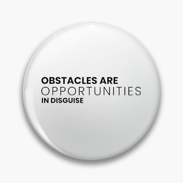 Item preview, Obstacles are Opportunities in Disguise designed and sold by Nadheesh.