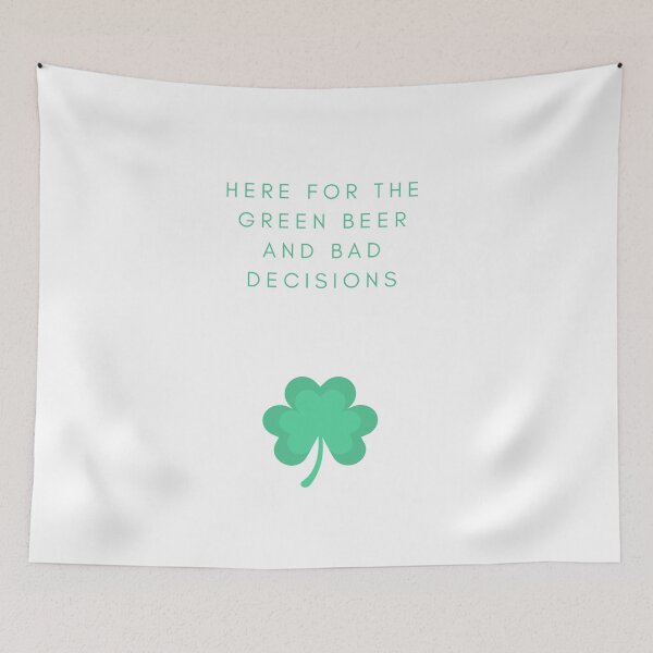 Item preview, Here For The Green Beer And Bad Decisions designed and sold by jpremiumdesigns.