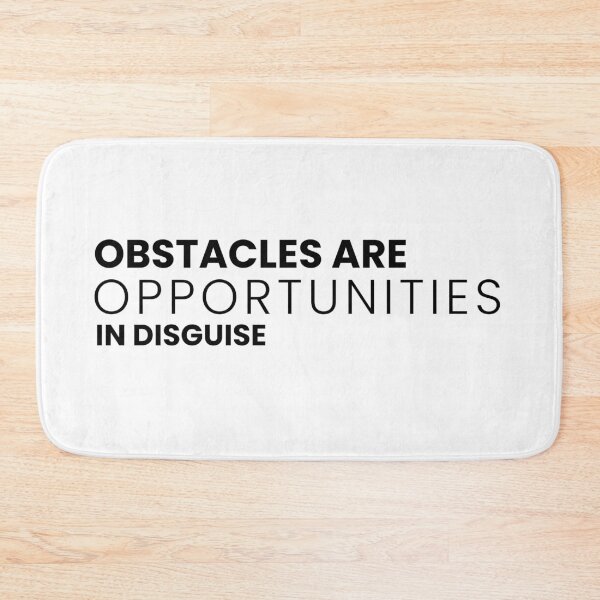 Item preview, Obstacles are Opportunities in Disguise designed and sold by Nadheesh.