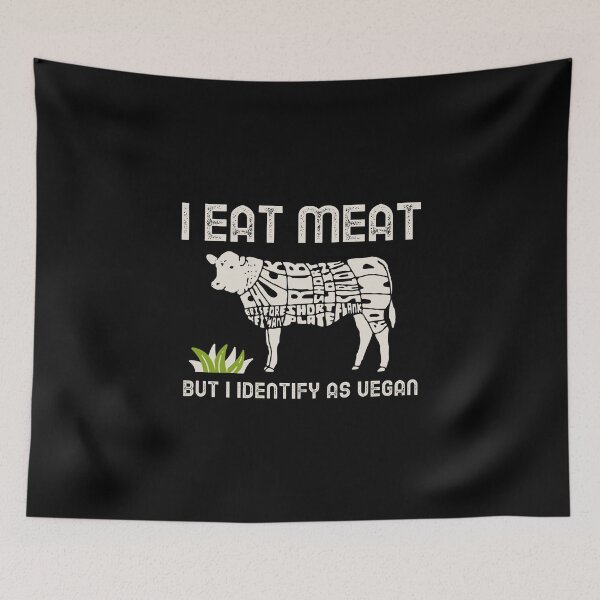 Item preview, I Eat Meat But I Identify As Vegan designed and sold by tsanwo.