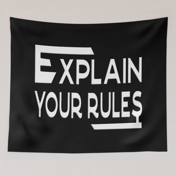 Item preview,  EXPLAIN YOUR RULES designed and sold by Ralek.