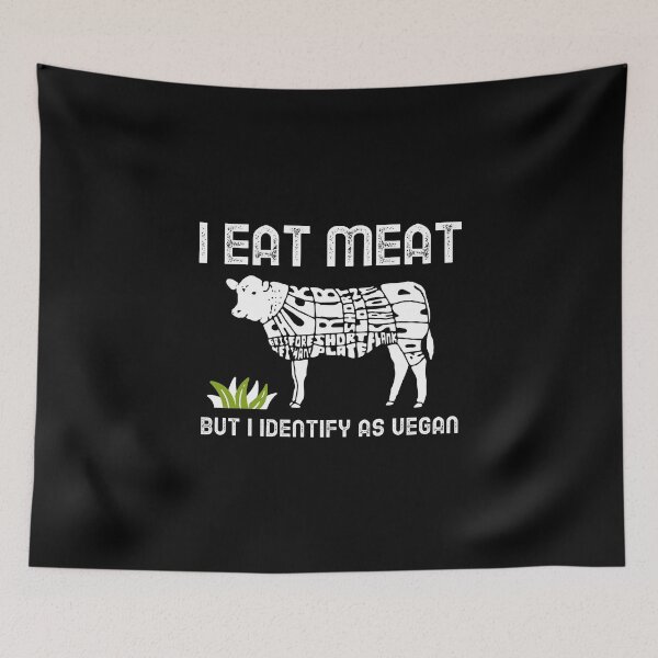 Item preview, I Eat Meat But I Identify As Vegan designed and sold by tsanwo.