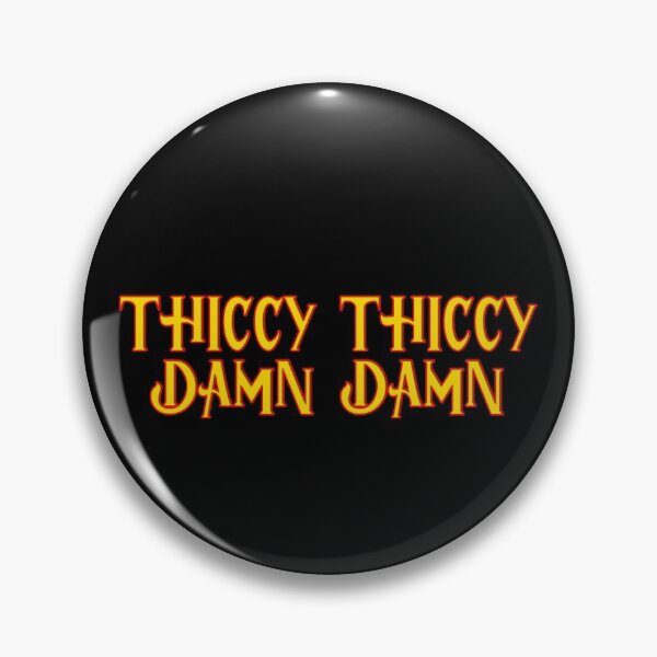 Item preview, Thiccy thiccy damn damn thicc boi thicc girl designed and sold by Captain-Jackson.