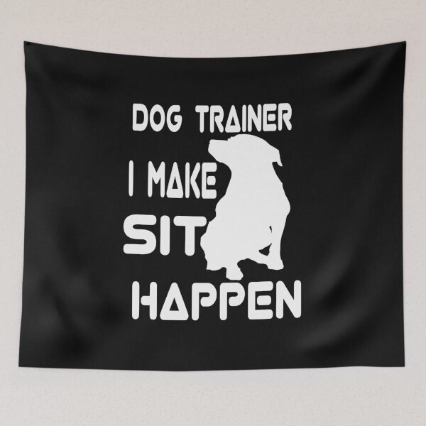 Aperçu de l'œuvre DOG TRAINER I MAKE SIT HAPPEN. créée et vendue par leicha.