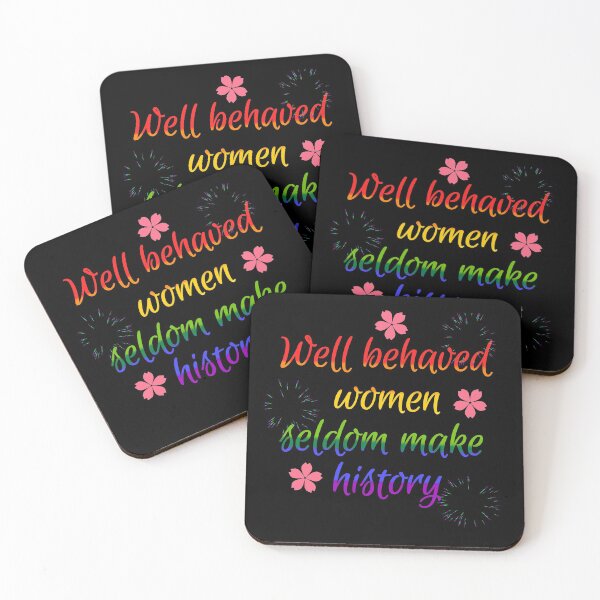 Item preview, Well Behaved Women Seldom Make History designed and sold by IslandDrip.