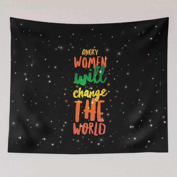 Item preview, Angry women will change the world | Black universe designed and sold by TheTrueOne.