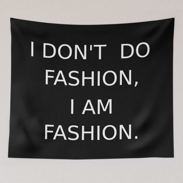 Item preview, I don't do fashion, i am fashion  designed and sold by Rehaaam.