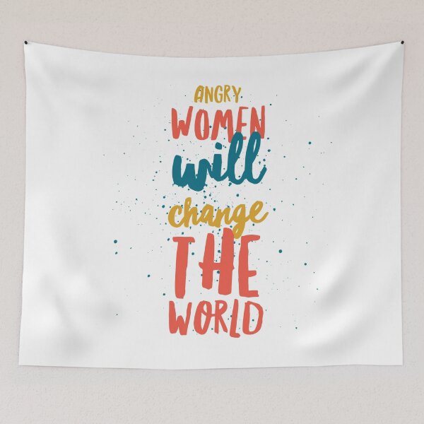Item preview, Angry women will change the world | White universe designed and sold by TheTrueOne.