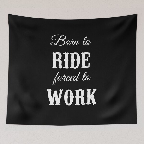 Item preview, Born to ride forced to work designed and sold by luisraultg.
