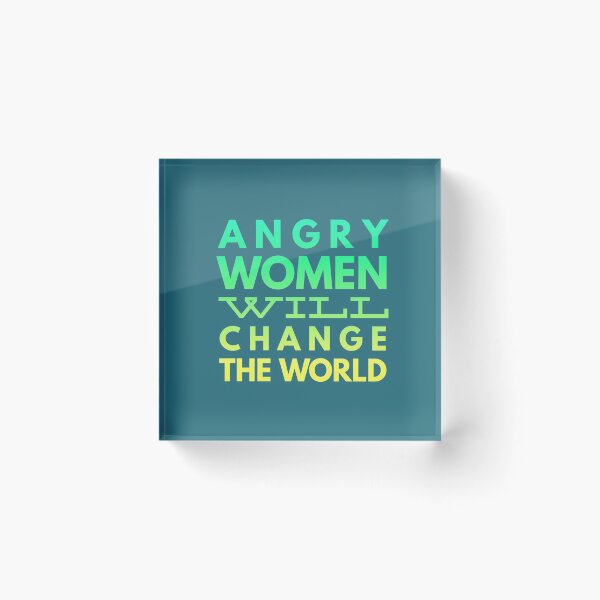 Item preview, Angry women will change the world | Gradient designed and sold by TheTrueOne.
