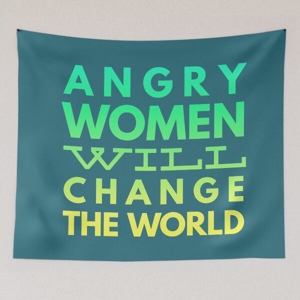 Item preview, Angry women will change the world | Gradient designed and sold by TheTrueOne.