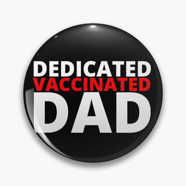 Item preview, Dedicated Vaccinated Dad designed and sold by Sonatablue.