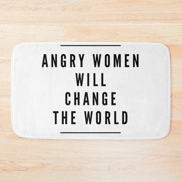 Item preview, Angry women will change the world | Black text designed and sold by TheTrueOne.