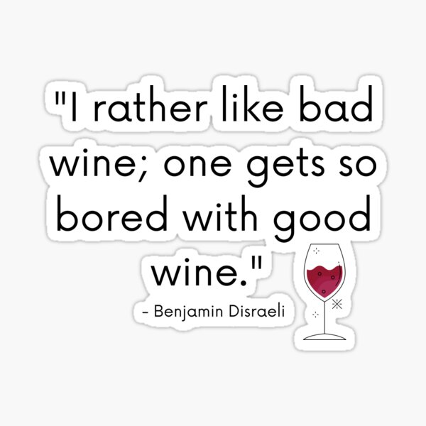 "Bad Wine = Good Wine" Sticker for Sale by The3rdMeow Redbubble