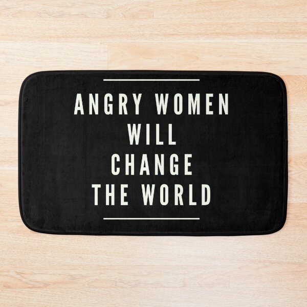 Item preview, Angry women will change the world | White text designed and sold by TheTrueOne.