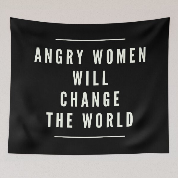 Item preview, Angry women will change the world | White text designed and sold by TheTrueOne.