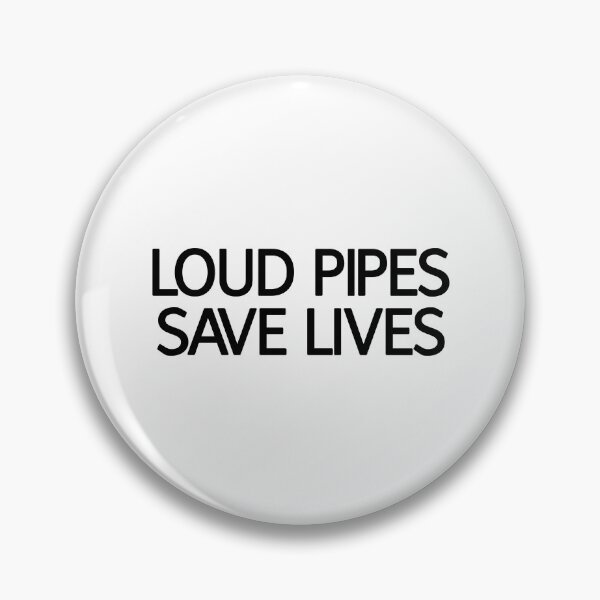 Item preview, Loud Pipes Save Lives designed and sold by askarne.
