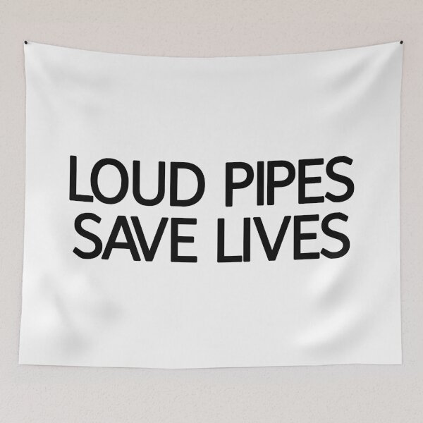 Item preview, Loud Pipes Save Lives designed and sold by askarne.
