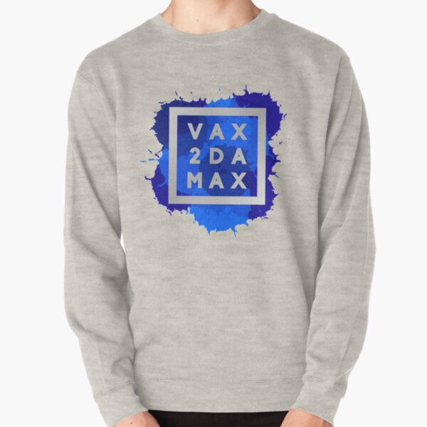 VAX 2 DA MAX - Blue Pullover Sweatshirt