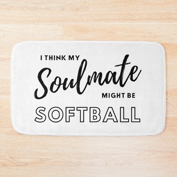 Item preview, I think my soulmate might be play softball designed and sold by TheGreenGoat.
