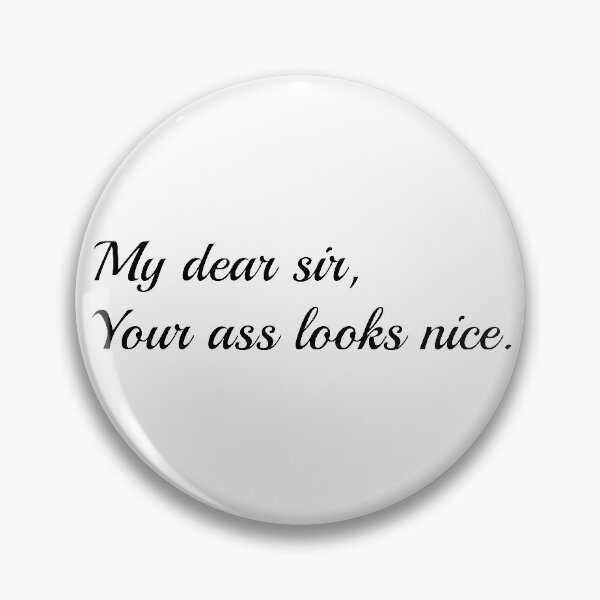 Item preview, My dear sir, your ass looks nice designed and sold by Snilfen.