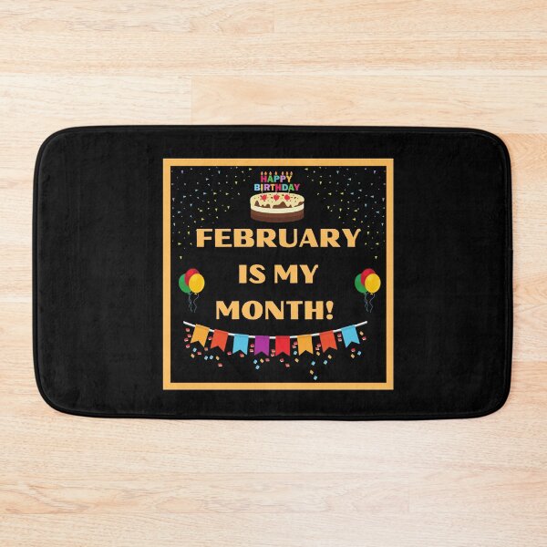 Item preview, FEBRUARY IS MY BIRTHDAY MONTH  designed and sold by HappinessWorld.