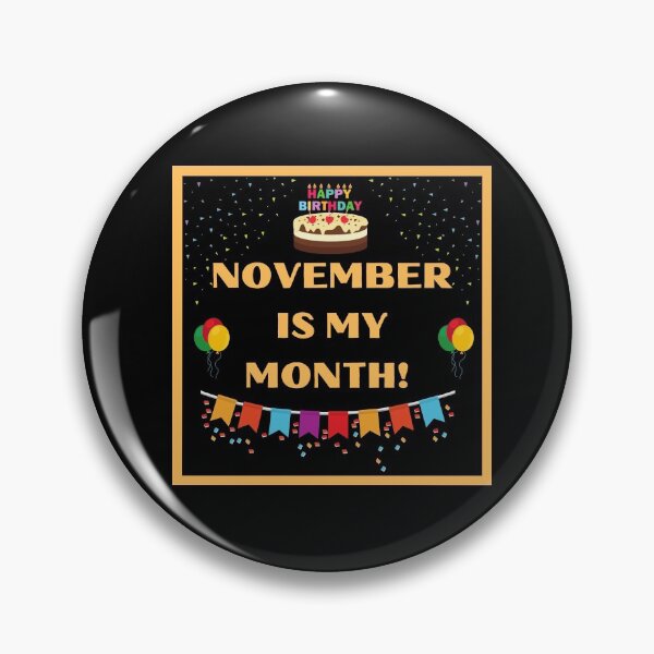 Item preview, NOVEMBER IS MY BIRTHDAY MONTH  designed and sold by HappinessWorld.