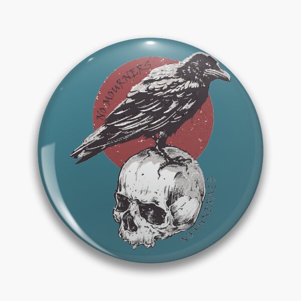 Item preview, No Mourners, No Funerals - Six of Crows designed and sold by NikkiMouse82.