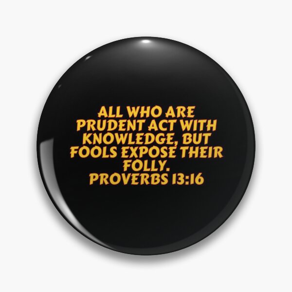 Item preview, Bible Verse Proverbs 13:16 designed and sold by Prayingwarrior.