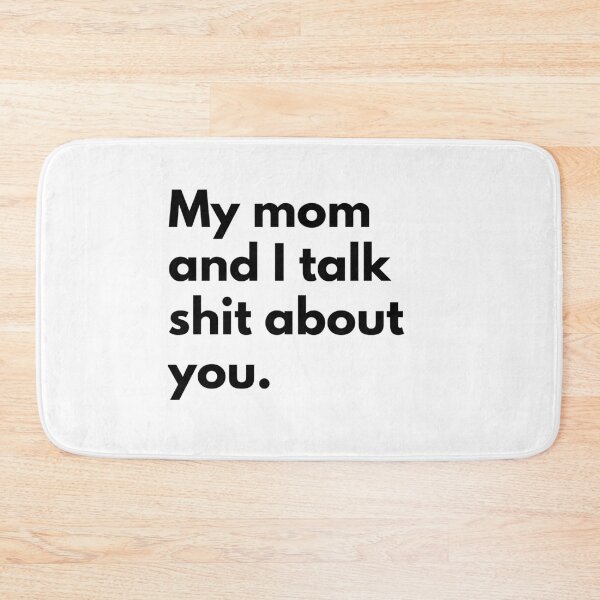 Item preview, My Mom And I Talk Shirt About You designed and sold by Everythingafter.
